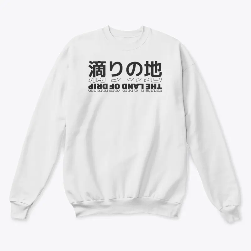 THE LAND OF DRIP Sweatshirt